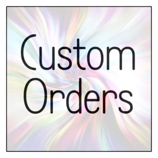 Custom orders